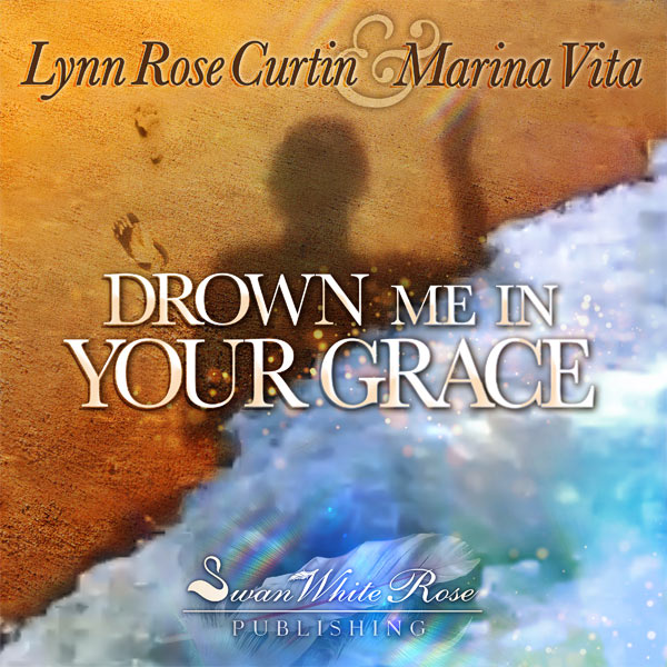 Drown Me in Your Grace
